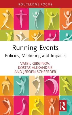 Running Events: Policies, Marketing and Impacts - Vassil Girginov,Kostas Alexandris,Jeroen Scheerder - cover