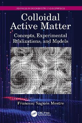 Colloidal Active Matter: Concepts, Experimental Realizations, and Models - Francesc Sagués Mestre - cover
