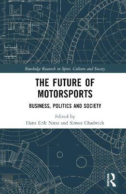 The Future of Motorsports: Business, Politics and Society - cover