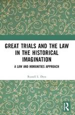 Great Trials and the Law in the Historical Imagination: A Law and Humanities Approach