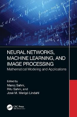 Neural Networks, Machine Learning, and Image Processing: Mathematical Modeling and Applications - cover