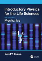Introductory Physics for the Life Sciences: Mechanics (Volume One)