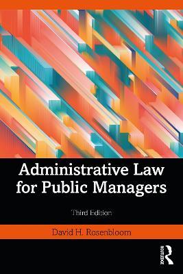 Administrative Law for Public Managers - David H. Rosenbloom - cover