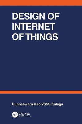 Design of Internet of Things - Gunneswara VSSS Kalaga Rao - cover