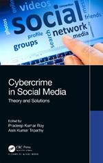 Cybercrime in Social Media: Theory and Solutions