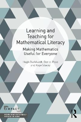 Learning and Teaching for Mathematical Literacy: Making Mathematics Useful for Everyone - Hugh Burkhardt,Daniel Pead,Kaye Stacey - cover