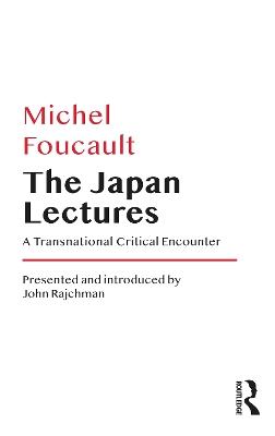 The Japan Lectures: A Transnational Critical Encounter - Michel Foucault - cover