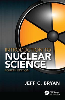 Introduction to Nuclear Science - Jeff C. Bryan - cover