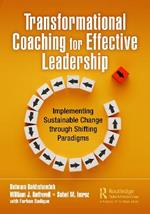 Transformational Coaching for Effective Leadership: Implementing Sustainable Change through Shifting Paradigms