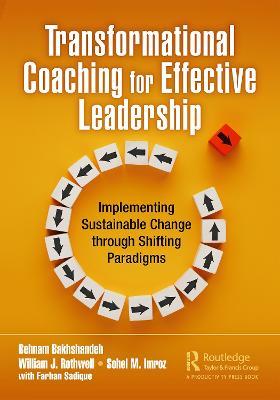 Transformational Coaching for Effective Leadership: Implementing Sustainable Change through Shifting Paradigms - Behnam Bakhshandeh,William J. Rothwell,Sohel M. Imroz - cover