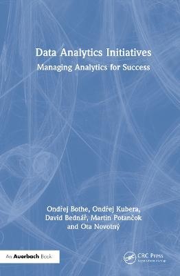 Data Analytics Initiatives: Managing Analytics for Success - Ondrej Bothe,Ondrej Kubera,David Bednár - cover