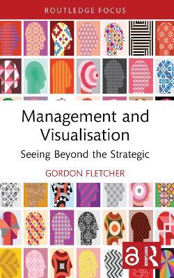 Management and Visualisation: Seeing Beyond the Strategic - Gordon Fletcher - cover