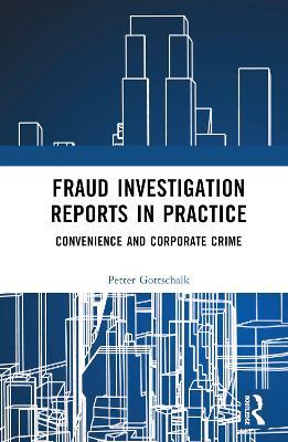Fraud Investigation Reports in Practice: Convenience and Corporate Crime - Petter Gottschalk - cover