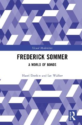 Frederick Sommer: A World of Bonds - Hazel Donkin,Ian Walker - cover