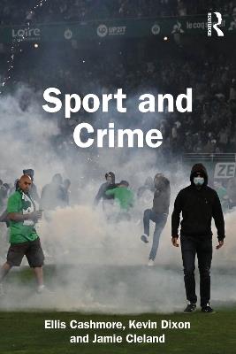 Sport and Crime - Ellis Cashmore,Kevin Dixon,Jamie Cleland - cover