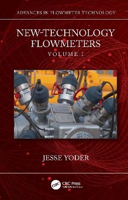 New-Technology Flowmeters: Volume I - Jesse Yoder - cover