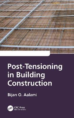 Post-Tensioning in Building Construction - Bijan O. Aalami - cover