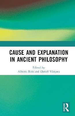 Cause and Explanation in Ancient Philosophy - cover