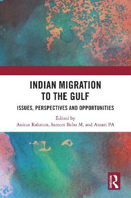 Indian Migration to the Gulf: Issues, Perspectives and Opportunities - cover