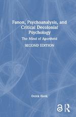 Fanon, Psychoanalysis, and Critical Decolonial Psychology: The Mind of Apartheid