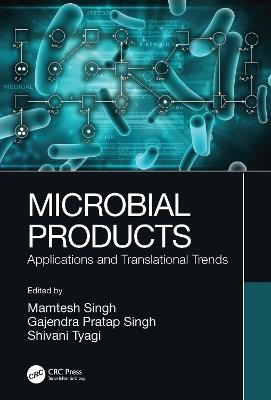 Microbial Products: Applications and Translational Trends - cover