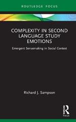 Complexity in Second Language Study Emotions: Emergent Sensemaking in Social Context