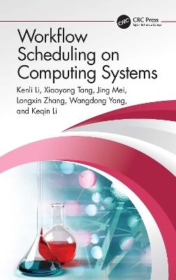 Workflow Scheduling on Computing Systems - Kenli Li,Xiaoyong Tang,Jing Mei - cover