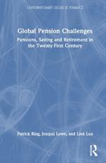 Global Pension Challenges: Pensions, Saving and Retirement in the Twenty-First Century