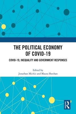The Political Economy of Covid-19: Covid-19, Inequality and Government Responses - cover
