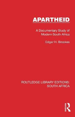 Apartheid: A Documentary Study of Modern South Africa - Edgar H. Brookes - cover