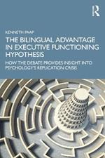 The Bilingual Advantage in Executive Functioning Hypothesis: How the debate provides insight into psychology’s replication crisis