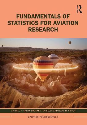 Fundamentals of Statistics for Aviation Research - Michael A. Gallo,Brooke E. Wheeler,Isaac M. Silver - cover