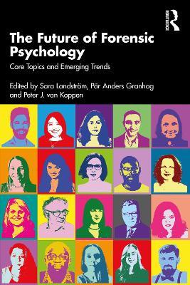The Future of Forensic Psychology: Core Topics and Emerging Trends - cover