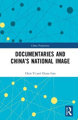 Documentaries and China’s National Image - Chen Yi - cover