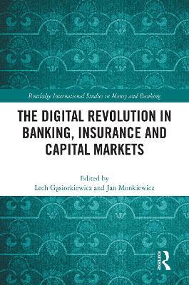 The Digital Revolution in Banking, Insurance and Capital Markets - cover