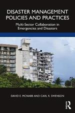 Disaster Management Policies and Practices: Multi-Sector Collaboration in Emergencies and Disasters