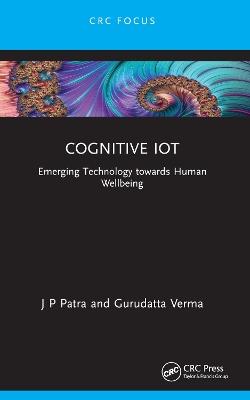 Cognitive IoT: Emerging Technology towards Human Wellbeing - J P Patra,Gurudatta Verma - cover