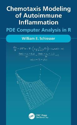 Chemotaxis Modeling of Autoimmune Inflammation: PDE Computer Analysis in R - William Schiesser - cover