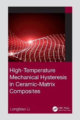 High-Temperature Mechanical Hysteresis in Ceramic-Matrix Composites - Longbiao Li - cover