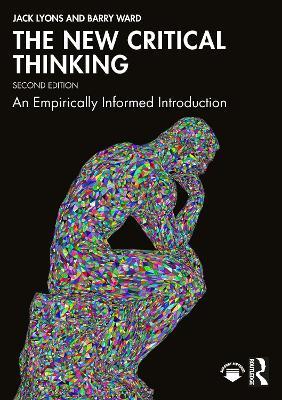 The New Critical Thinking: An Empirically Informed Introduction - Jack Lyons,Barry Ward - cover