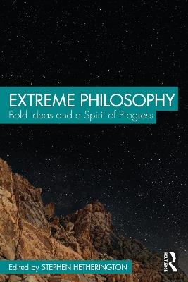 Extreme Philosophy: Bold Ideas and a Spirit of Progress - cover
