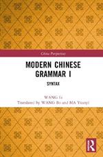 Modern Chinese Grammar I: Syntax