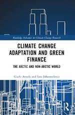 Climate Change Adaptation and Green Finance: The Arctic and Non-Arctic World