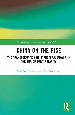 China on the Rise: The Transformation of Structural Power in the Era of Multipolarity - Efe Can Gürcan,Can Donduran - cover
