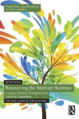 Resourcing the Start-up Business: Creating Dynamic Entrepreneurial Learning Capabilities - Oswald Jones,Allan Macpherson,Dilani Jayawarna - cover
