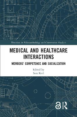 Medical and Healthcare Interactions: Members' Competence and Socialization - cover