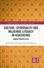 Culture, Spirituality and Religious Literacy in Healthcare: Nordic Perspectives