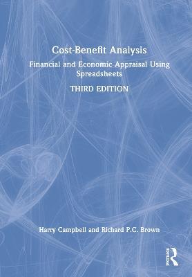 Cost-Benefit Analysis: Financial and Economic Appraisal Using Spreadsheets - Harry F. Campbell,Richard P.C. Brown - cover
