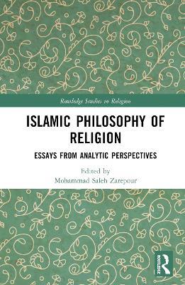 Islamic Philosophy of Religion: Essays from Analytic Perspectives - cover