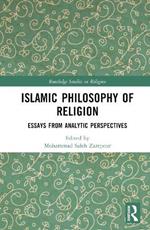 Islamic Philosophy of Religion: Essays from Analytic Perspectives